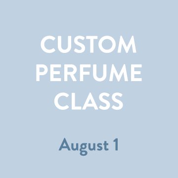 Perfume Class - August 1 @ 5 PM