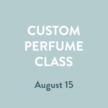 Perfume Class - August 15 @ 5 PM