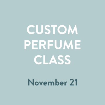 Perfume Class - November 21 @ 5 PM