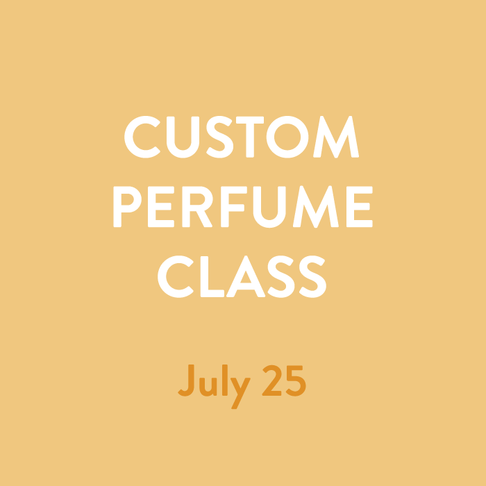 Perfume Class - July 25 @ 5 PM (4 remaining)